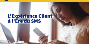 L'experience client à l'ère du SMS